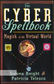 The Cyber Spellbook: Magick in the Virtual World 英文原版-《网络魔法书：虚拟世界中的魔法师》