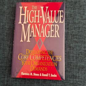 High-Value Manager: Developing the Core Competencies Your Organization Demands