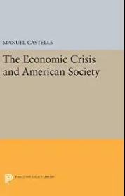 [正版全新现货]曼纽尔·卡斯特：经济危机与美国社会（通信领域第一人）The Economic Crisis and American Society9780691616049