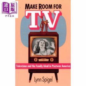 [正版全新现货]林恩·斯皮格尔：给电视让出空间-战后美国的电视与家庭理想（传播学专业经典读物）Make Room for TV: Television and the Family Ideal in Postwar America9780226769677
