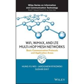 WiFi,WiMAX,andLTEMulti-hopMeshNetworks:BasicCommunicationProtocolsandApplicationAreas