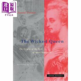 正版全新The Wicked Queen 英文原版 邪恶的女王：玛丽·安托瓦内特神话的起源【原版】