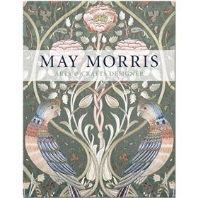 现货 原版May Morris: Arts & Crafts Designer梅·莫里斯：刺绣工艺图案设计