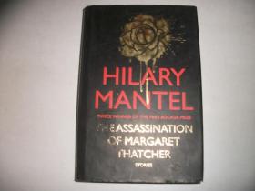 The Assassination of Margaret Thatcher【196】精装本、 暗杀：希拉里·曼特尔短篇小说集、英文原版