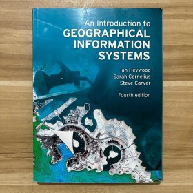 An Introduction to Geographical Information Systems(4th Edition)地理信息系统导论 / Ian Heywood et al / Prentice Hall / 9780273722595