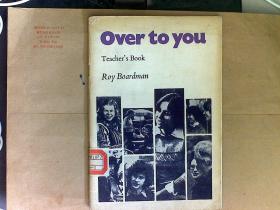 Over to you teacher's book roy boardman  该你说了--高水平英语学生的说/听技能  教师用书