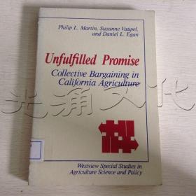 Unfulfilled Promise: Collective Bargaining In California Agriculture (Westview Special Studies in Ag