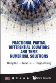 预订 高被引图书FRACTIONAL PARTIAL DIFFERENTIAL EQUATIONS AND THEIR NUMERICAL SOLUTIONS