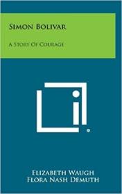 英文原版Simon Bolivar: A Story of Courage
