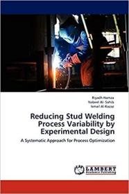 英文原版 Reducing Stud Welding Process Variability by Experimental Design