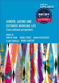 预订 高被引图书 Gender, Ageing and Extended Working Life: Cross-National Perspectives