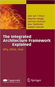 英文原版 高被引图书The Integrated Architecture Framework Explained: Why, What, How