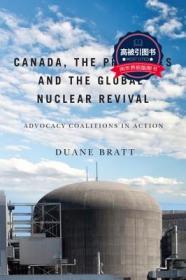 预订 高被引图书Canada, the Provinces, and the Global Nuclear Revival: Advocacy Coalitions in Action
