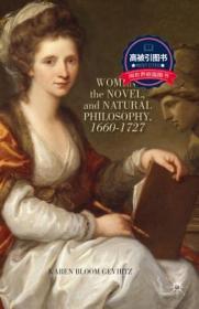 预订 高被引图书Women, the Novel, and Natural Philosophy, 1660-1727 (2014)