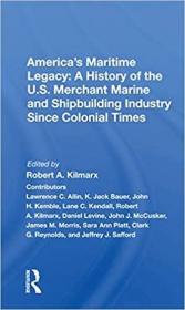 英文原版 高被引图书America's Maritime Legacy: A History of the U.S. Merchant Marine and Shipbuilding Industry Since Colonial Times
