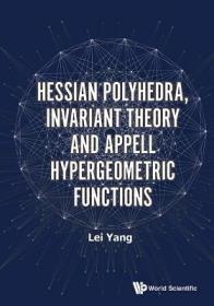 TT-高被引图书 Hessian Polyhedra, Invariant Theory and Appell Hypergeometric Functions