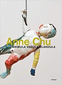 英文原版Anne Chu: Animula Vagula Blandula