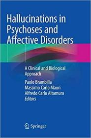 英文原版 高被引图书Hallucinations in Psychoses and Affective Disorders: A Clinical and Biological Approach