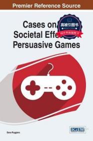 预订 高被引图书 Cases on the Societal Effects of Persuasive Gam