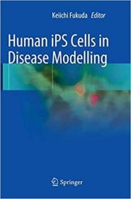 英文原版 高被引图书Human iPS Cells in Disease Modelling