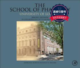 预订 高被引图书The School of Pharmacy, University of London: Medicines, Science and Society, 1842-2012