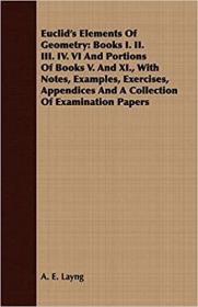英文原版 Euclid's Elements of Geometry: Books I. II. III. IV. VI and Portions of Books V. and XI., with Notes, Examples, Exercises, Appendices and a Collectio