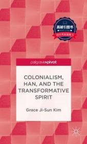 预订 高被引图书Colonialism, Han, and the Transformative Spirit (2013)