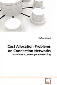 英文原版 Cost Allocation Problems on Connection Networks in an Interactive Cooperative Setting