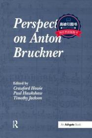 预订 高被引图书 Perspectives on Anton Bruckner