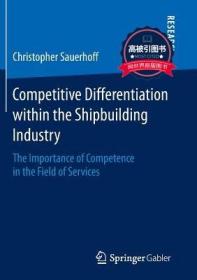 预订 高被引图书 Competitive Differentiation Within the Shipbuilding Industry: The Importance of Competence in the Field of Services
