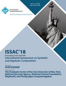 英文原版 Issac '18: Proceedings of the 2018 ACM on International Symposium on Symbolic and Algebraic Computation