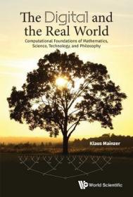 预订 高被引图书DIGITAL AND THE REAL WORLD, THE: COMPUTATIONAL FOUNDATIONS OF MATHEMATICS, SCIENCE, TECHNOLOGY, AND PHILOSOPHY