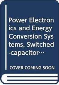 英文原版 高被引图书Power Electronics and Energy Conversion Systems, Switched-Capacitor and Switched-Inductor Converters
