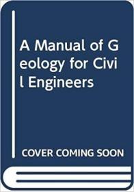 英文原版 A Manual of Geology for Civil Engineers