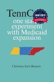 预订 高被引图书Tenncare, One State's Experiment with Medicaid Expansion