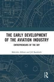 英文原版 The Early Development of the Aviation Industry: Entrepreneurs of the Sky
