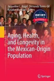 预订 高被引图书Aging, Health, and Longevity in the Mexican-Origin Population (2012)