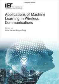 英文原版 高被引图书Applications of Machine Learning in Wireless Communications