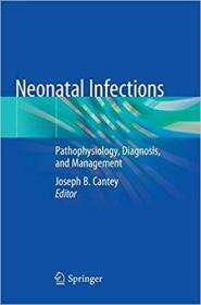 英文原版 高被引图书Neonatal Infections: Pathophysiology, Diagnosis, and Management