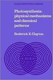 英文原版 Photosynthesis: Physical Mechanisms and Chemical Patterns