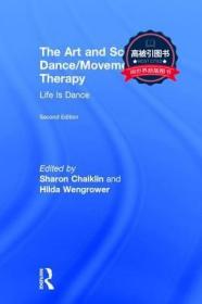 预订 高被引图书 The Art and Science of Dance/Movement Therapy: Life Is Dance