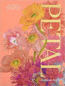 英文原版 Petal: A World of Flowers Through the Artist's Eye