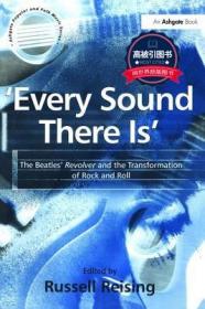 预订 高被引图书'every Sound There Is': The Beatles' Revolver and the Transformation of Rock and Roll