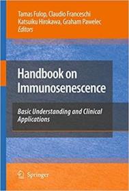 英文原版 高被引图书Handbook on Immunosenescence: Basic Understanding and Clinical Applications