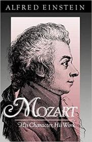 英文原版Mozart: His Character, His Work