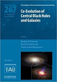 英文原版 Co-Evolution of Central Black Holes and Galaxies: Proceedings of the 267th Symposium of the International Astronomical Union Held in Rio de Janeiro, B
