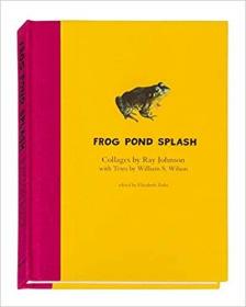 现货 Ray Johnson and William S. Wilson: Frog Pond Splash