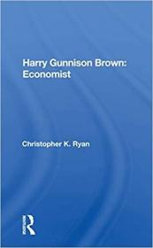 英文原版 高被引图书Harry Gunnison Brown: Economist