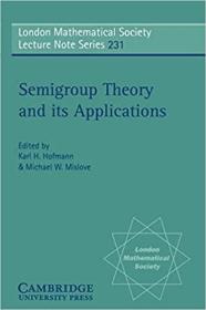 英文原版Semigroup Theory and Its Applications: Proceedings of the 1994 Conference Commemorating the Work of Alfred H. Clifford