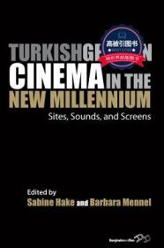 预订 高被引图书 Turkish German Cinema in the New Millennium: Sites, Sounds, and Screens